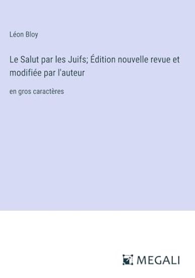 Le Salut par les Juifs; Édition nouvelle revue et modifiée par l'auteur