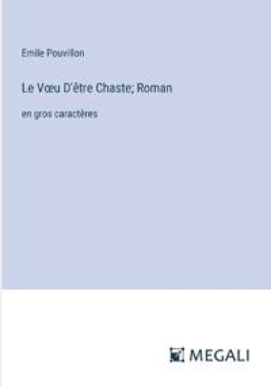 Le Voeu D'?tre Chaste; Roman