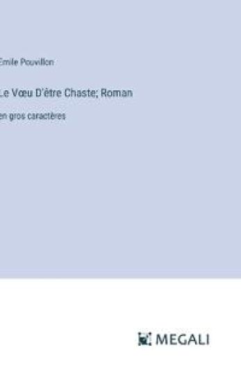 Le Voeu D'?tre Chaste; Roman