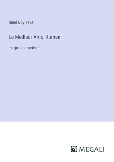 Le Meilleur Ami; Roman