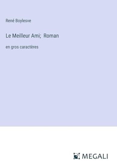 Le Meilleur Ami; Roman