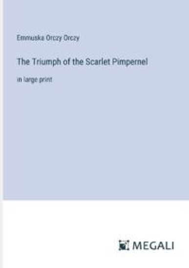 The Triumph of the Scarlet Pimpernel