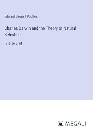 Charles Darwin and the Theory of Natural Selection