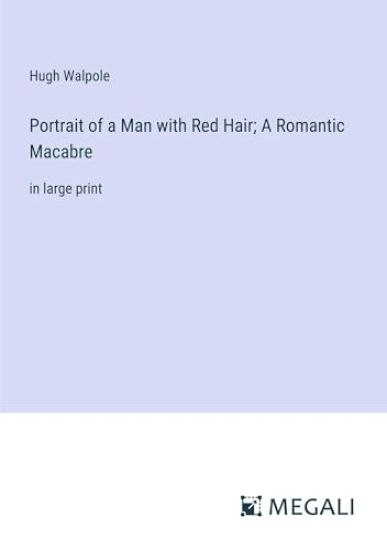 Portrait of a Man with Red Hair; A Romantic Macabre