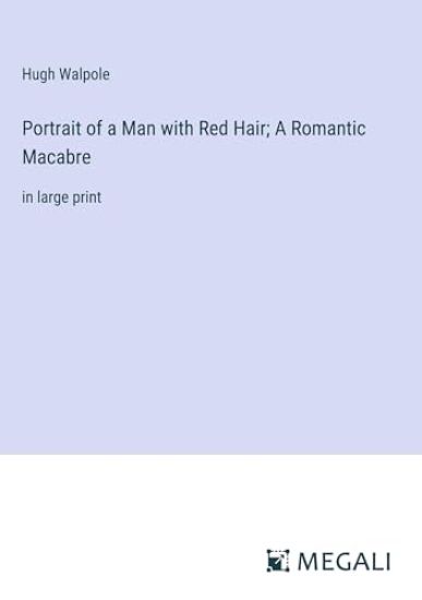 Portrait of a Man with Red Hair; A Romantic Macabre