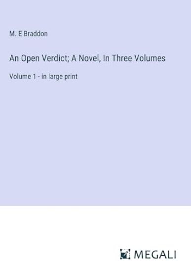 An Open Verdict; A Novel, In Three Volumes
