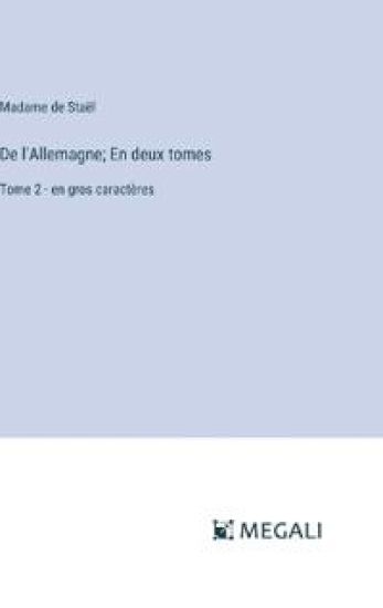 De l'Allemagne; En deux tomes