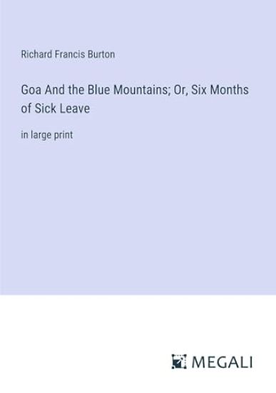 Goa And the Blue Mountains; Or, Six Months of Sick Leave