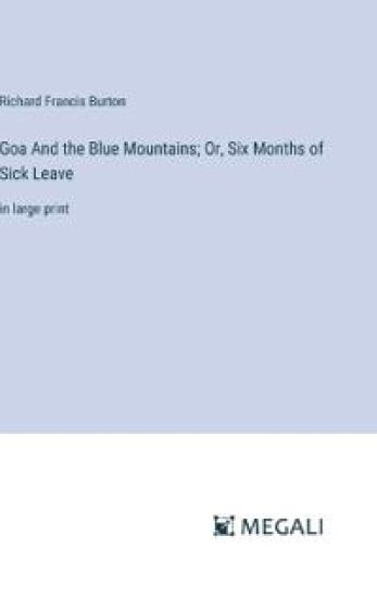 Goa And the Blue Mountains; Or, Six Months of Sick Leave