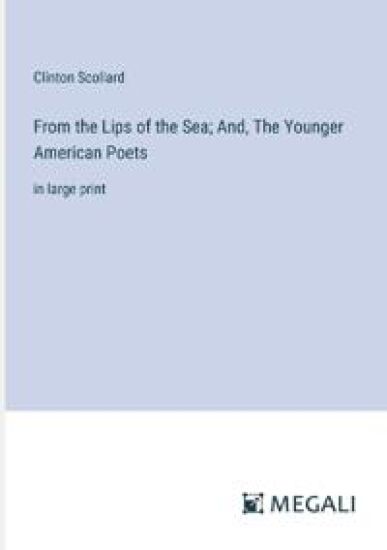 From the Lips of the Sea; And, The Younger American Poets