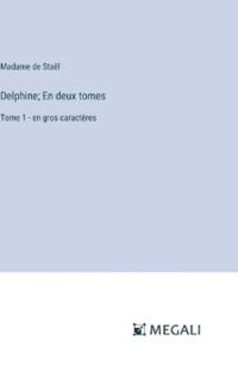 Delphine; En deux tomes