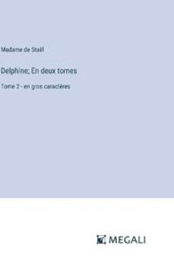 Delphine; En deux tomes