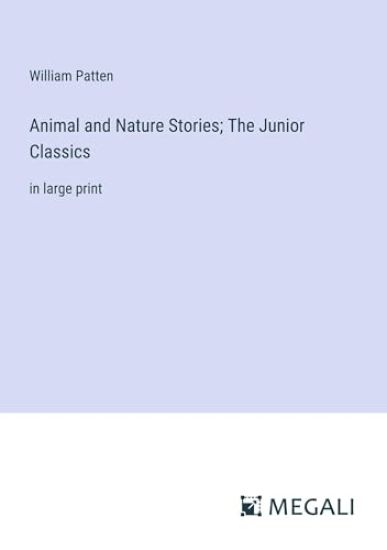 Animal and Nature Stories; The Junior Classics