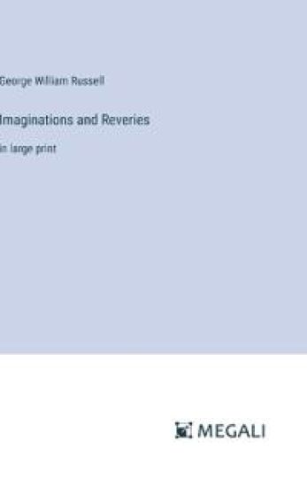 Imaginations and Reveries: in large print
