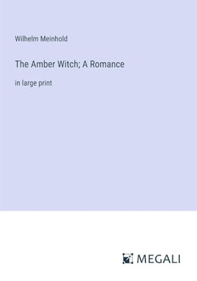 The Amber Witch; A Romance