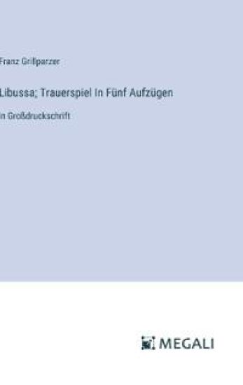 Libussa; Trauerspiel In F?nf Aufz?gen
