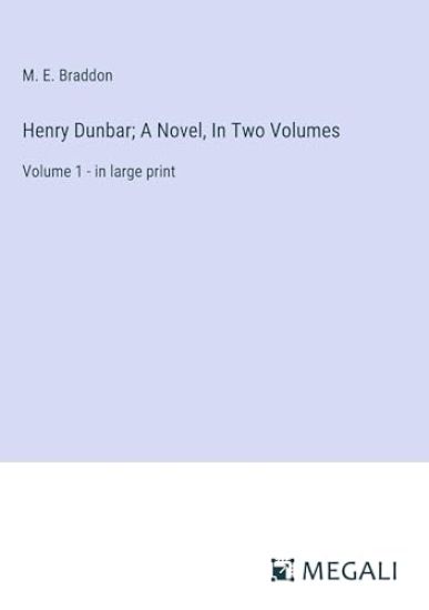 Henry Dunbar; A Novel, In Two Volumes