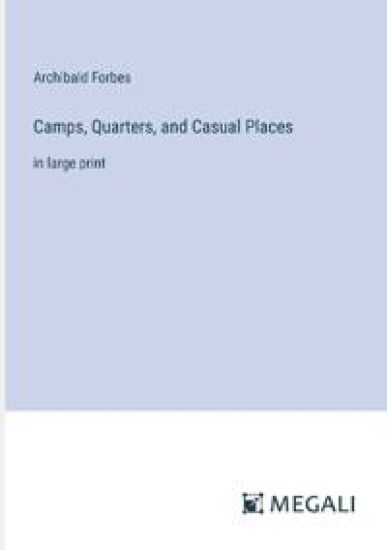Camps, Quarters, and Casual Places