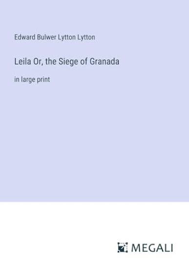 Leila Or, the Siege of Granada
