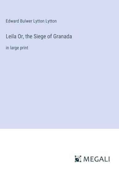Leila Or, the Siege of Granada