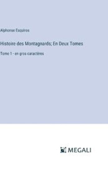 Histoire des Montagnards; En Deux Tomes