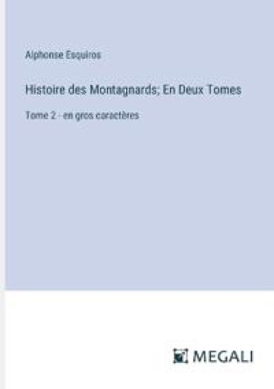 Histoire des Montagnards; En Deux Tomes