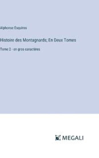 Histoire des Montagnards; En Deux Tomes