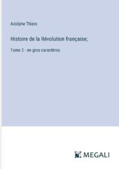 Histoire de la R?volution fran?aise;