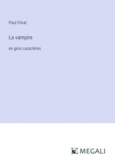 La vampire: en gros caractères