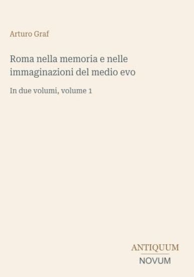 Roma nella memoria e nelle immaginazioni del medio evo