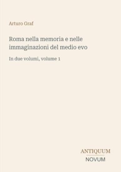 Roma nella memoria e nelle immaginazioni del medio evo