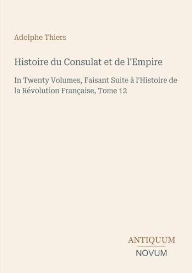 Histoire du Consulat et de l'Empire – Adolphe Thiers, kirjan kansikuva