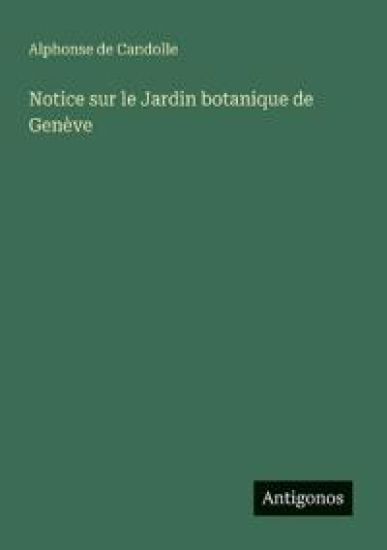 Notice sur le Jardin botanique de Genève