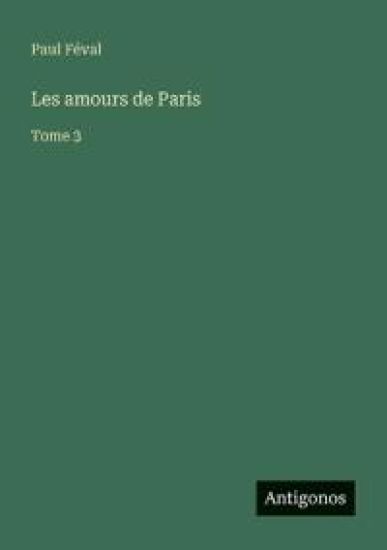 Les amours de Paris: Tome 3