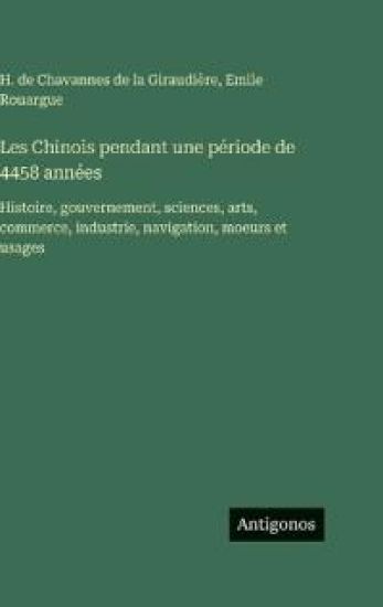 Les Chinois pendant une période de 4458 années