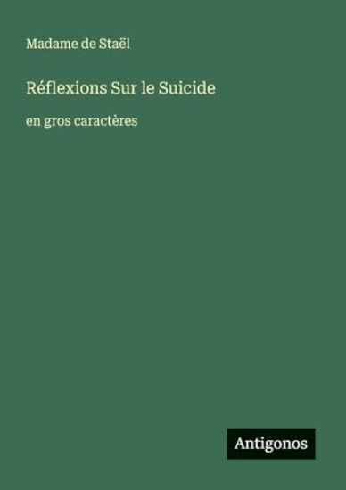 Réflexions Sur le Suicide: en gros caractères
