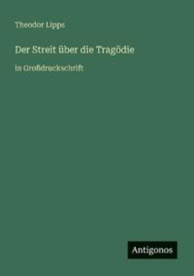 Der Streit über die Tragödie: in Großdruckschrift