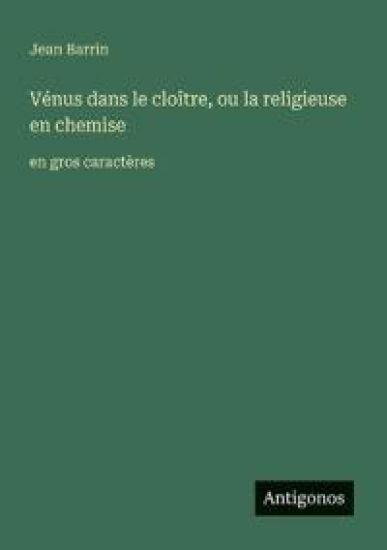 Vénus dans le cloître, ou la religieuse en chemise – Jean Barrin, kirjan kansikuva