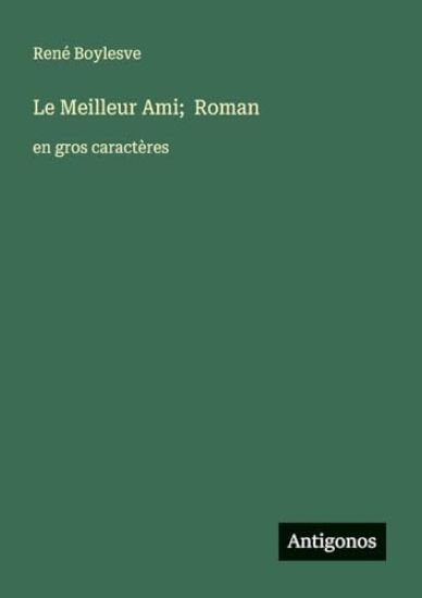 Le Meilleur Ami; Roman