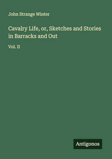 Cavalry Life, or, Sketches and Stories in Barracks and Out