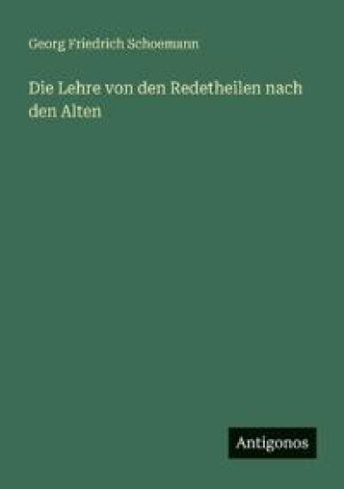 Die Lehre von den Redetheilen nach den Alten