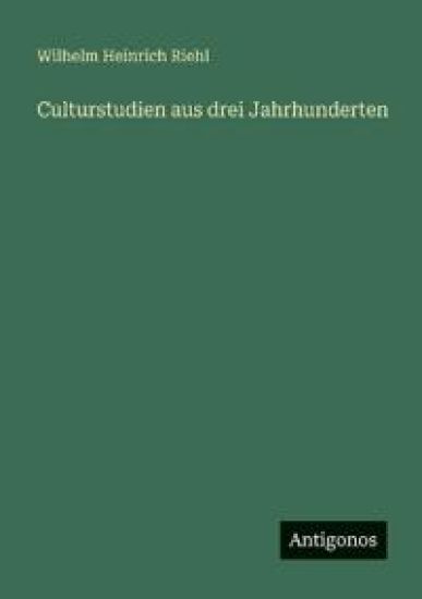 Culturstudien aus drei Jahrhunderten