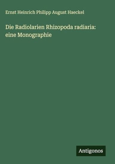Die Radiolarien Rhizopoda radiaria