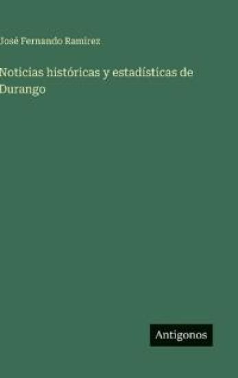 Noticias históricas y estadísticas de Durango