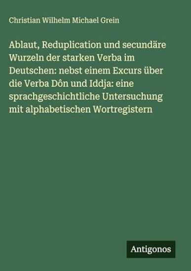 Ablaut, Reduplication und secundäre Wurzeln der starken Verba im Deutschen