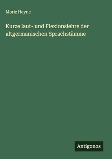Kurze laut- und Flexionslehre der altgermanischen Sprachstämme