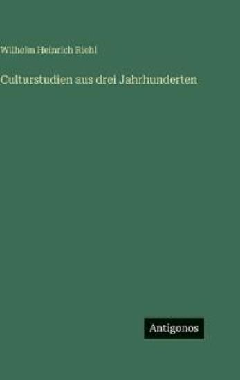 Culturstudien aus drei Jahrhunderten