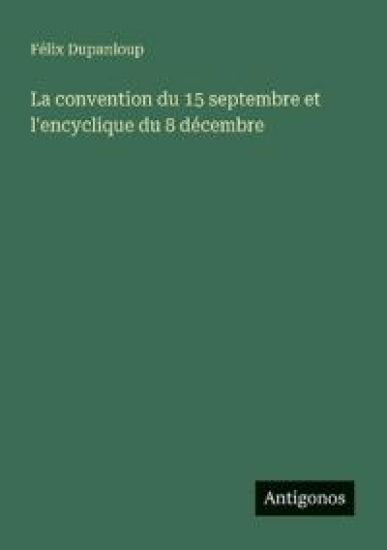 La convention du 15 septembre et l'encyclique du 8 décembre