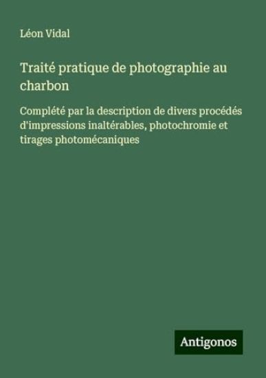 Traité pratique de photographie au charbon