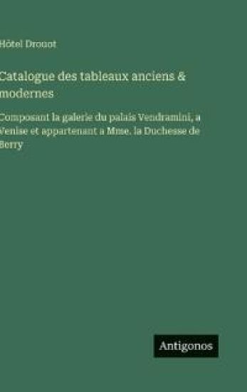 Hôtel Drouot: Catalogue des tableaux anciens & modernes